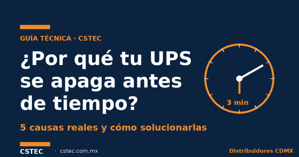 Por qué mi UPS se apaga antes de tiempo - guía CSTEC CDMX
