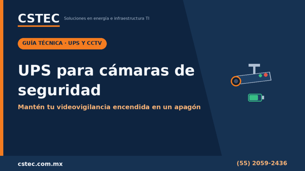 UPS para camaras de seguridad y CCTV - guia CSTEC CDMX